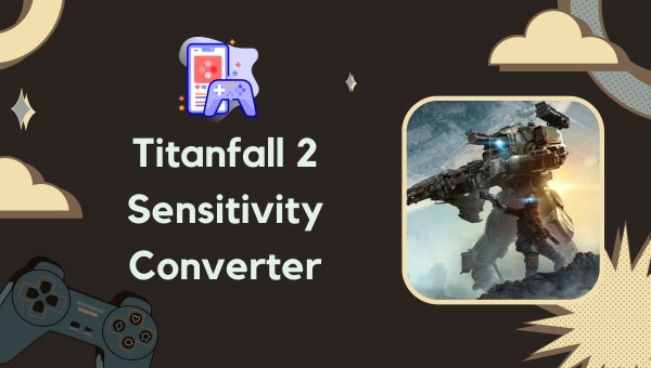 Titanfall 2 Sensitivity Converter